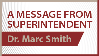 A Message from Superintendent Dr. Marc Smith