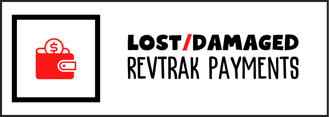 Lost/Damaged RevTrak Payments 